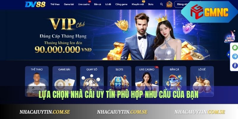 Lựa chọn nhà cái uy tín phù hợp nhu cầu của bạn