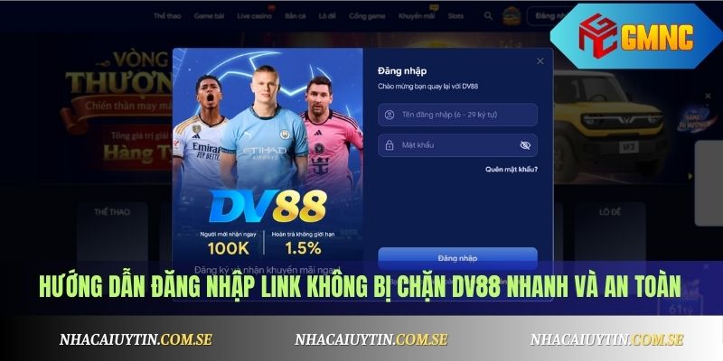Hướng dẫn đăng nhập link không bị chặn DV88 nhanh và an toàn