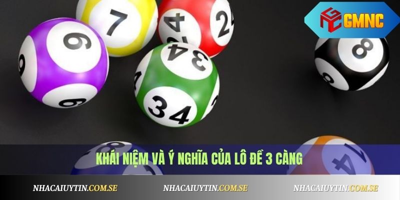 Khái niệm và ý nghĩa của lô đề 3 càng