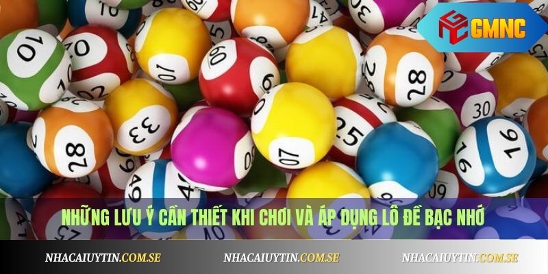 Những lưu ý cần thiết khi chơi và áp dụng Lô Đề Bạc Nhớ