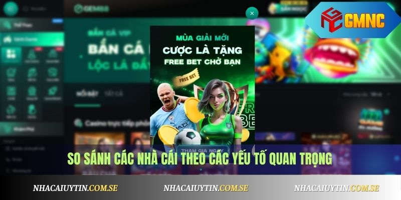 So sánh các nhà cái theo các yếu tố quan trọng