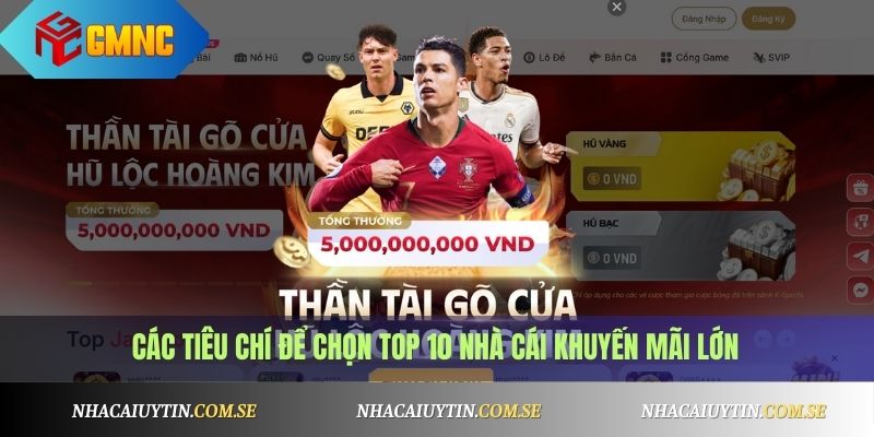 Các tiêu chí để chọn Top 10 nhà cái khuyến mãi lớn