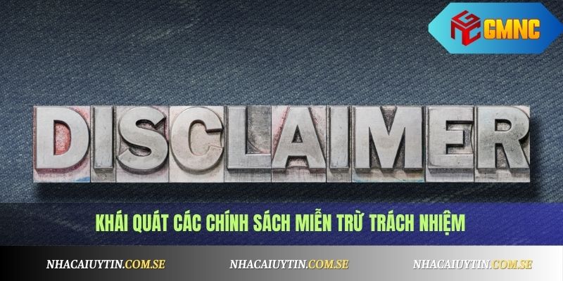 Khái quát các chính sách miễn trừ trách nhiệm